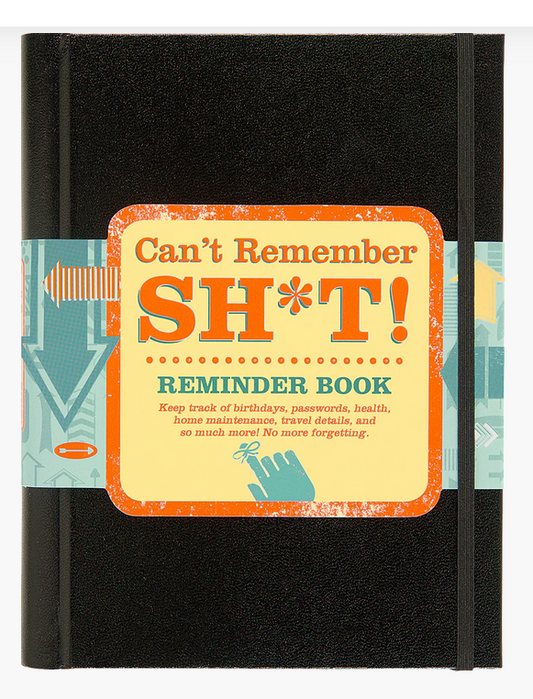 Can't Remember Sh*t Journal