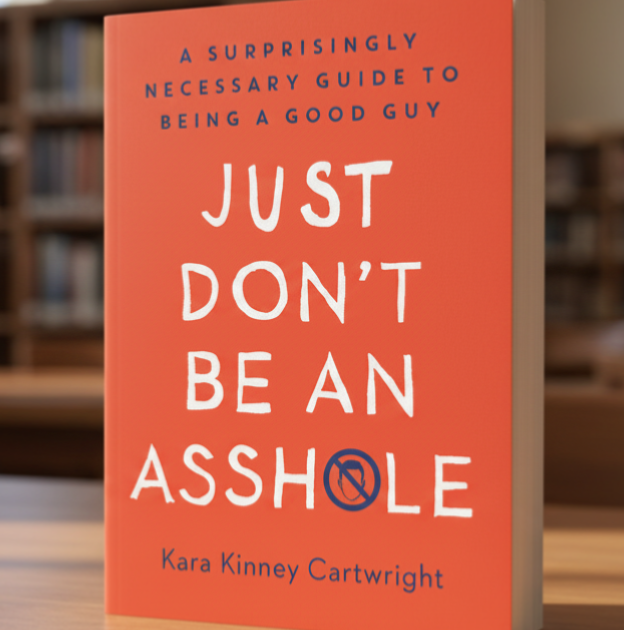 Just Don't Be An Assh*le Book